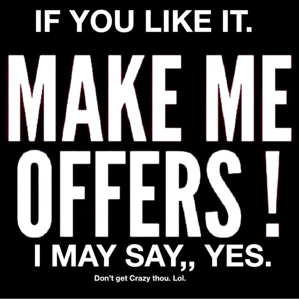 Make me an offer, it could be yours!